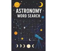 Astronomy Word Search: Astronomy Word Search : Astronomy Activity Book for Space Lovers | 55 Word Searches for Adults & Students in a Handy 6×9 Size