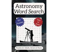 Astronomy Word Search: Easy-to-Read Astronomy Word Searches: Explore Planets, Space, and Beyond | 6x9 inches, 110 Pages, 50+ Puzzles | Perfect Gift for Vacations, Holidays, and Relaxation