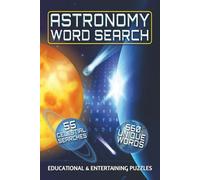 Astronomy Word Search: Fun and Educational Easy Read Print Space Puzzles - 55 Word Searches Featuring Planets, Stars, Galaxies, Constellations, and Space Exploration