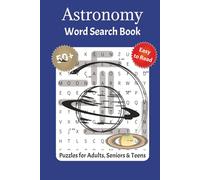 Astronomy Word Search Puzzle Book: 50+ Space-Themed Word Puzzles Featuring Planets, Stars, Galaxies, Constellations, Black Holes, and Astronauts | Fun ... Book for Kids, Students & Science Lovers