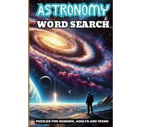 Astronomy Word Search Puzzle Book: Astronomy, Galaxies, & Cosmos Word Searches with Easy-to-Read Print about Space, Stargazing, Black Holes, & More | ... Gift for Vacations, Holidays, & Free Time.