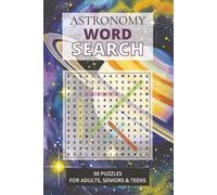 Astronomy Word Search Puzzle Book: Easy to read print word search about Astronomy, Constellations, Stars and more | 6x9 inches, 100 pages | 50 Puzzles ... For teens and adults who love the cosmos.