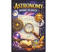 Astronomy Word Search Puzzle Book: Explore the cosmos, one puzzle at a time!