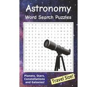 Astronomy Word Search Puzzle Book: Travel Sized Puzzle Book - Stars, Constellations, Galaxies and Space | 6x9 inches, 90 pages | 45 Educational ... Great Gift for the Star Lover in Your Life!