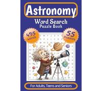 Astronomy Word Search Puzzle Book: Word Search with 495 Words about Astronomy, Stars, Planets and More⎮6x9 inches, 110 Pages⎮50+ Puzzles... Gift for ... Down Time while watching the Stars at night