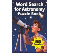 Astronomy Word Search Puzzle Book: Word Search With Easy To Read Print About Astronomy, Space and the Planets. 6 x 9 ins, 110 Pages, 55 Puzzles. Great for Vacations, Holidays and Free Time.