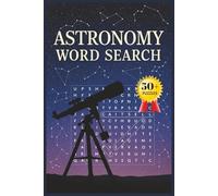 Astronomy Word Search Puzzle Book: Word Searchers with Easy to Read Print about Astronomy, Space, Physics and More | 6x9 inches, 110 pages | 50+ ... Gift for Vacations, Holidays, and Free Times