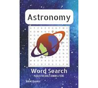 Astronomy Word Search Puzzle Book: Word Searches with easy to Read Print about Astronomy, Astrology, Galaxies and More 6x9 inches, 110 pages, 50+ ... Gift for Vacations, Holidays and Free Times