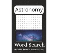 Astronomy Word Search Puzzle Book: Word searches with easy to read print about Astronomy, Constellations, Galaxies and More|6x9 inches, 110 pages| 50+ ... Gift for Vacations, Holidays and Spare Times