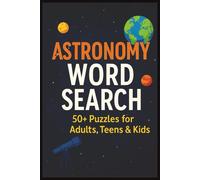 Astronomy Word Search Puzzle Book: Word Searches with Easy to Read Print about Astronomy, Space, Constellations and More | 6x9 inches, 110 pages|50+ ... Gift for Vacations, Holidays and Free Times.