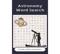 Astronomy Word Search Puzzle Book: Word Searches with Easy to Read print about Astronomy, Space, Galaxy, Universe and More | 6x9 inches, 110 pages | ... Gift for Vacations, Holidays and Free Times.
