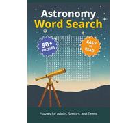 Astronomy Word Search Puzzle Book: Word Searches with Easy to Read Print about Astronomy, Space, the Universe and More | 6x9 inches, 110 pages | 50+ ... Gift for Vacations, Holidays, and Free Times