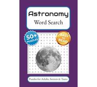 Astronomy Word Search Puzzle Book: Word Searches with Easy to Read Print about Astronomy, the Universe, Space and More | 6x9 inches, 110 pages | 50+ ... Gift for Vacations, Holidays and Free Times