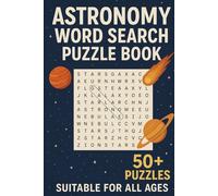 Astronomy Word Search Puzzle Book: word Searches with Easy to Read Print about Astronomy, Universe, Cosmos, Space Exploration and More| 6X9 Inches, ... Gift for Vacations, Holidays and Free Times