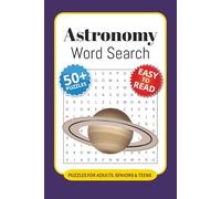 Astronomy Word Search Puzzle Book: Word Searches with Easy to Read Print about Astronomy, Universe, Space and More I 6x9 inches, 110 pages I 50+ Puzzles … Gift for Vacations, Holidays and Free Times