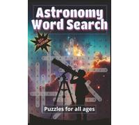 Astronomy Word Search Puzzle Book: Word Searches with Easy-to-Read Print about outer space, the universe, Astronomy, and Physics, and more | 6 x 9 ... ... holidays, enthusiasts and leisure time