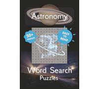 Astronomy Word Search Puzzle Book: Word Searches with Easy to Read Print about Space-Themed Puzzles About Planets, Stars, Galaxies, and the Universe ... ... Gift for Vacations, Holidays and Free