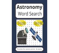 Astronomy Word Search Puzzle: Word Search with Easy to Read Print about Astronomy,Cosmology,Astrophysics|6X9 inches,110 pages|50+ Puzzles…Gift for Vacations,Holidays and Free Times