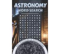 Astronomy Word Search: Word Searches with Easy-to-Read Print About Astronomy, Space, Stars, and the Universe | 6 × 9 Inches, 110 Pages | 50+ Puzzles … ... Fans, Stargazers, and Relaxing Free Time