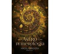 Astronumérologie - Maciej Skrzątek (Literatur und Anthropologie auf Polnisch)