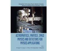 Astroparticle, Particle, Space Physics And Detectors For Physics Applications - Proceedings Of The 14Th Icatpp Conference (Astroparticle, Particle, Space Physics, Radiation Interactio) - [Livre en VO]