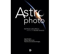 Astrophoto: Appareils photo - Caméras vidéo et CCD - Prise de vue et traitement d'images
