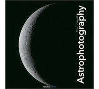 Astrophotography by Thierry Legault Thierry Legault, (Auteur)