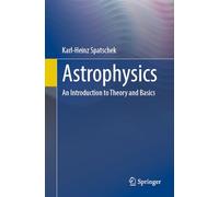 Astrophysics: An Introduction to Theory and Basics