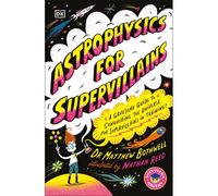 Astrophysics For Supervillains