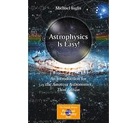 Astrophysics Is Easy!: An Introduction for the Amateur Astronomer