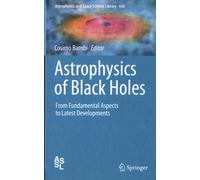 Astrophysics Of Black Holes - From Fundamental Aspects To Latest Developments
