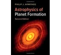 Astrophysics Of Planet Formation
