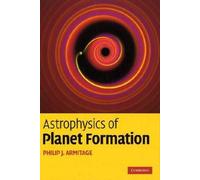 Astrophysics Of Planet Formation