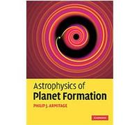 Astrophysics of Planet Formation Philip Armitage (Auteur)