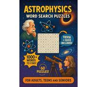 Astrophysics Word Search Puzzles: 60 Word Searches with Easy to Read Print | Trivia and Quiz Included | For science enthusiasts, students, teachers, ... and sharpen your mind | 6x9 inches, 157 pages