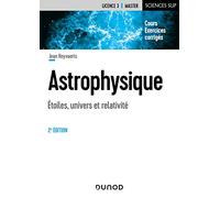 Astrophysique - 2e éd. - Etoiles, univers et relativité: Etoiles, univers et relativité