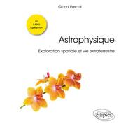 Astrophysique. Exploration spatiale et vie extraterrestre. Licence de physique - L3 - CAPES - Agrégation Exploration spatiale et vie extraterrestre, Licence de physique, L3 CAPES, Agrégation - Gianni
