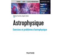 Astrophysique Rappels de cours, exercices et problèmes corrigés - Hélène Courtois - Dunod - Poche - Scolaire / Universitaire