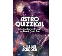 Astroquizzical: A Curious Journey Through Our Cosmic Family Tree