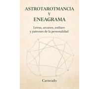 AstroTarotMancia y Eneagrama: Letras, arcanos, zodiaco y patrones de la personalidad