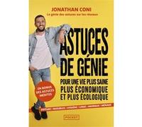 Astuces de génie pour une vie plus saine, plus économique et plus écologique : voiture, nuisibles, hygiène, linge, animaux, ménage Jonathan Coni (Auteur)