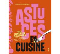 Astuces en cuisine - Pour cuisiner malin et économique avec @sosocuisinemoi: 150 recettes et astuces pour cuisiner malin et économique tous les jours