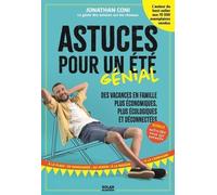 Astuces Pour Un Été Génial - Des Vacances En Famille Plus Économiques, Plus Écologique Et Déconnectées