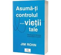 Asuma-ti controlul asupra vietii tale - Jim Rohn, Editie in limba romana