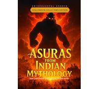 Asuras from Indian Mythology - Tales from Indian mythology for curious minds: Mythical demons and spooky adventures from Indian legends | Haunting ... | Asuras and Rakshasas from Indian mythology