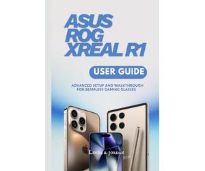 ASUS ROG XREAL R1 User Guide: Advanced Setup and Walkthrough for Seamless Gaming Glasses