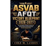 ASVAB AFQT Victory Blueprint 2026-2027: Pass with Confidence, Strengthen Your Weak Areas, and Train Smarter for the Armed Services Vocational Aptitude Battery