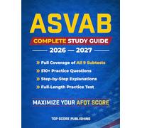 ASVAB Complete Study Guide: The All-in-One Prep Book with Full Coverage of All 9 Subtests, 510+ Practice Questions, Step-by-Step Explanations, and a ... Practice Test to Maximize Your AFQT Score