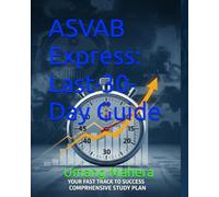 ASVAB Express: Last-30-Day Guide: ASVAB Study Guide