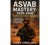 ASVAB Mastery 2025-2026: Complete Study Guide: 7 Practice Tests, Digital Flashcards & Video Lessons for Top Scores
